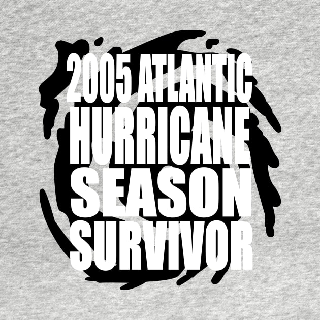 2005 Atlantic Hurricane Season Survivor by LJAIII